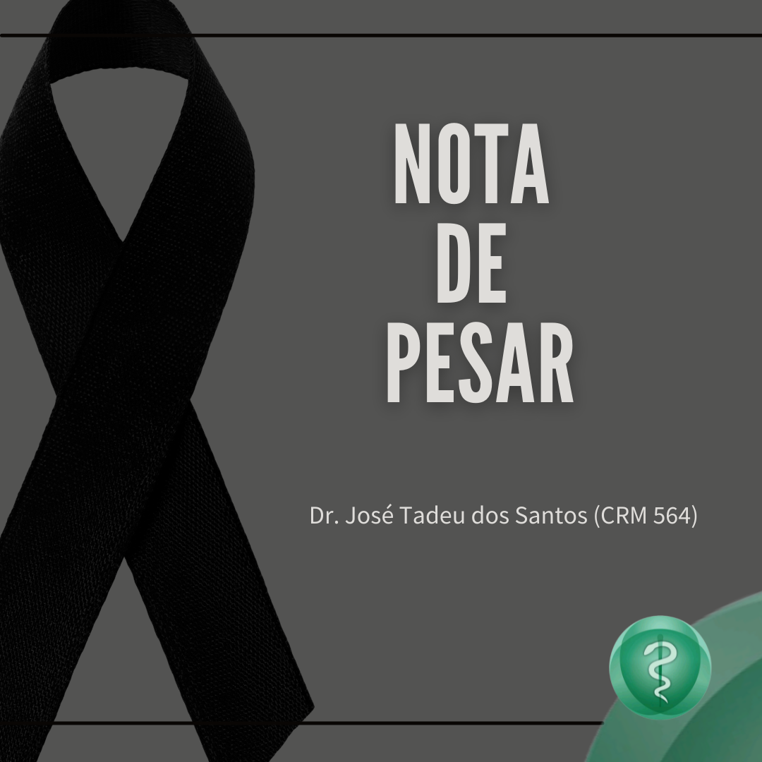 Nota de Pesar – Dr. José Tadeu dos Santos (CRM 564)