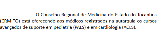 O CRM-TO oferece aos médicos os cursos avançados de suporte em pediatria (PALS) e em cardiologia (ACLS).